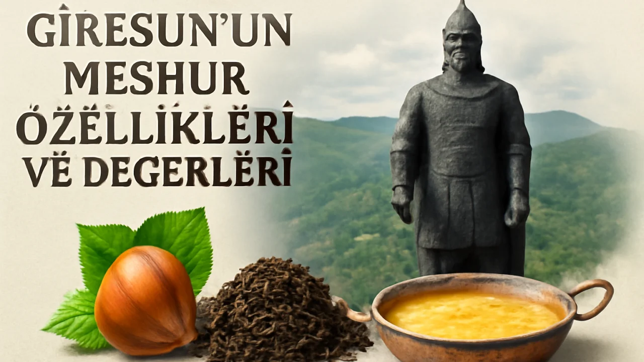 📜 Giresun’un Meşhur Özellikleri ve Değerleri – illustrative image